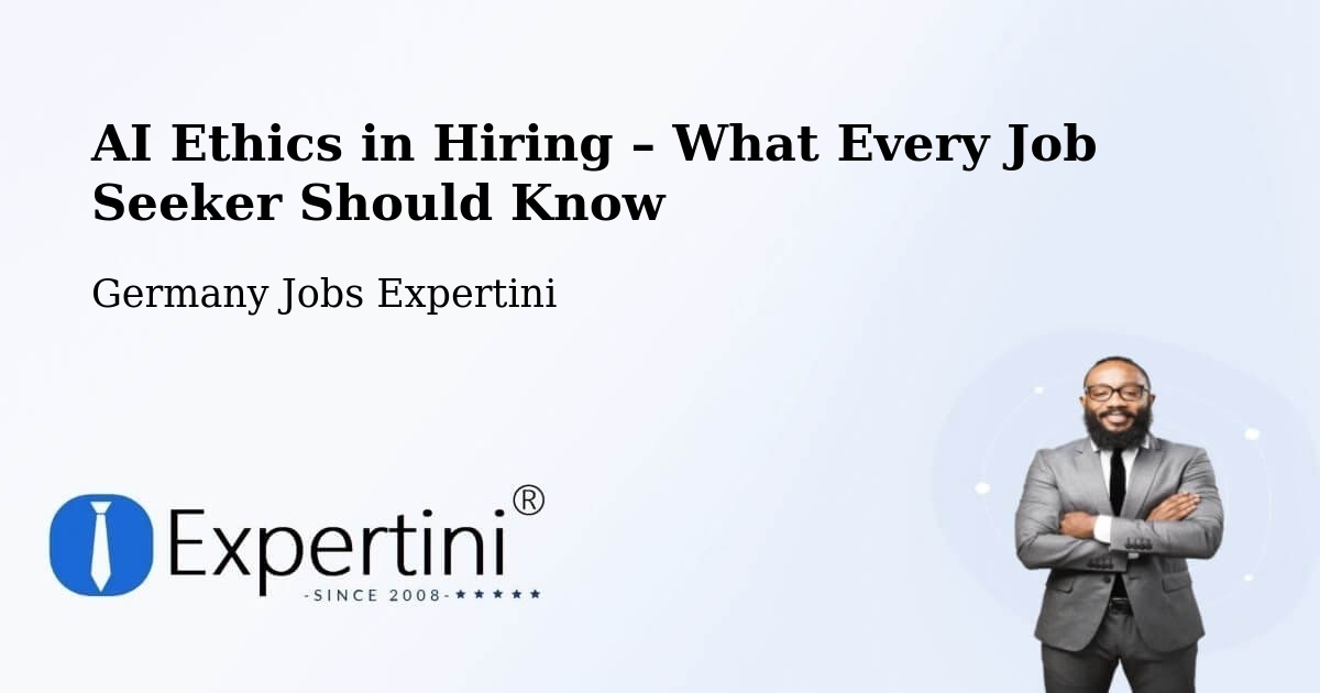 AI Ethics in Recruitment & Hiring – Deggingen - Deggingen, Germany Jobs Expertini